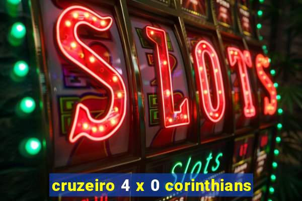 cruzeiro 4 x 0 corinthians